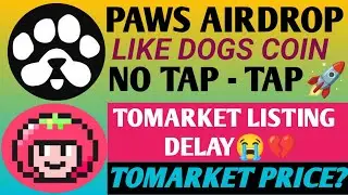 Paws Airdrop - Just Like Dogs Coin | Tomarket Listing Delay | Paws Airdrop Full Guide| Tomarket