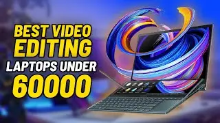 Best Laptops for Video Editing 2023 under 60000 🚀 Laptop Specification for Premiere Pro, Filmora