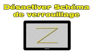 Comment déverrouiller une tablette Samsung, désactiver et enlever le schema de verrouillage Samsung