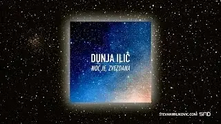 Dunja Ilic - Noc Je, Zvezdana (Official Lyrics Video)