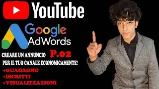 COME CREARE UN ANNUNCIO (PICCOLO INVESTIMENTO) PER IL TUO CANALE. +ISCRITTI/+VISUALIZZAZIONI.  P.02