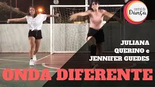 ONDA DIFERENTE | Juliana Querino e Jennifer Guedes