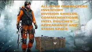 The Division All my Characters Inventory and stash