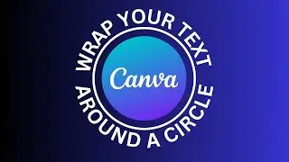 How To Wrap Text Around A Circle in Canva (2024)