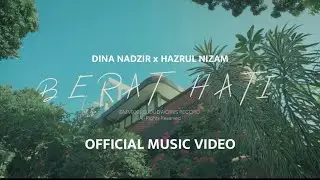Dina Nadzir x Hazrul Nizam - Berat Hati (Official Music Video)