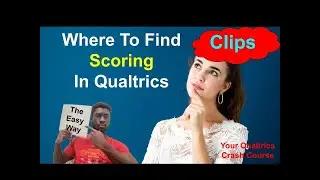 Where To Find Scoring In Qualtrics (Quick Clips)