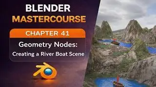 BLENDER MASTERCOURSE: Chapter-41: Geometry Nodes: Creating a River Boat Scene