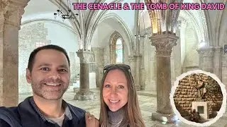 The Cenacle (Room of the Last Supper) and the Tomb of King David - History and Travel Guide