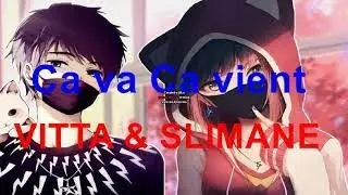 ♪♪♪ Nightcore VITAA & SLIMANE ca va ca vient ♪♪♪