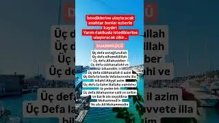 İstediklerine ulaştıracak anahtar bunlar ezberle kaydetYarım dakikada istediklerine ulaştıracakzikir