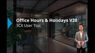 Setting Up Office Hours & Holidays | 3CX Phone System V20
