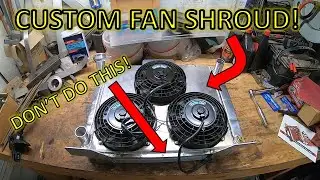 Making a Custom Radiator Fan Shroud