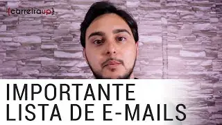 A IMPORTÂNCIA DA LISTA DE E-MAILS | CARREIRA UP | SÉRGIO CORRÊA