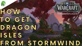 Dragonflight How to get Dragon Isles from Stormwind