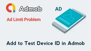 Add Device Test Id in Admob Fixed to Ad limit Problem