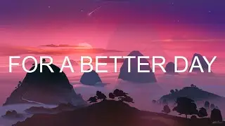 Avicii - For A Better Day (Lyrics)