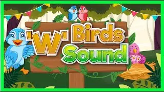 Birds Name and Sound - with Letter 'W' - Activities for Kids