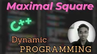 Maximal Square | Leetcode Problem | Code & Explanation