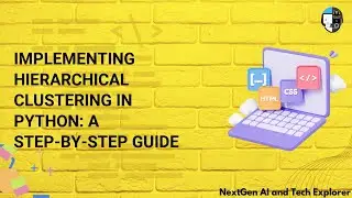 Implementing Hierarchical Clustering in Python A Step-by-Step Guide
