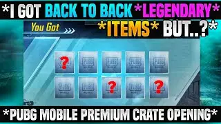 I Got Back To Back Legendary Item But..??? (Watch For End) Pubg Mobile Premium Crate Opening