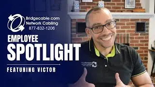 BridgeCable.com - Victor - ESTIMATOR INTERVIEW - Spotlight in Network Data Cabling News and Training