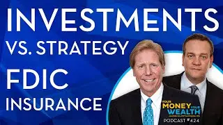 Investments vs. Retirement Withdrawal Strategy, FDIC Insurance - Your Money Your Wealth® podcast 424