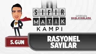 Rasyonel Sayılar I Sıfırmatik Kampı I 5. Gün I 