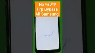 No - *#0*# Frp Bypass All Samsung