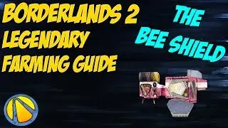 EASIEST BEE SHIELD FARMING - Borderlands 2 Legendary Farming