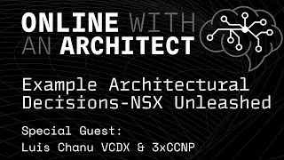 NSX Unleashed: Luis Chanu's Deep Dive into Topologies, Constraints, and Strategies!