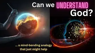 Can We Understand God?