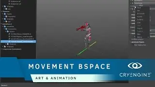 How to create a movement Blendspace in CRYENGINE | Art & Animation