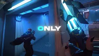 only - (valorant edit)