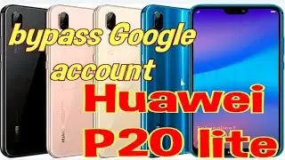 How to Bypass Google  HUAWEI P20 Lite ANE-LX1