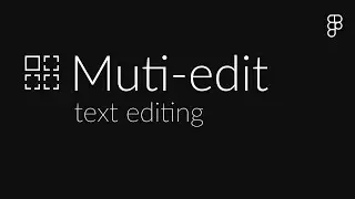 The hidden secrets of Multi-edit in the latest Figma update