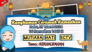 RANGKUMAN CERAMAH RAMADHAN Rabu 27 Maret 2024 | Ringkasan Mutiara Hati SCTV 16 Ramadhan 1445 H