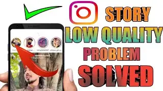 fix Instagram story low quality problem ll how to upload high quality stories to Instagram in 2022