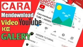 Cara menyimpan video YouTube ke Galeri || YouTube ~ HIDDEN TUTORIAL
