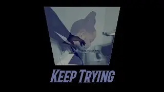 Keep Trying (Prod. BubbaGotBeatz x R13Prod) - Instrumental -