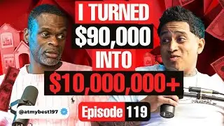 I Turned A $90,000 Real Estate Investment Into $10,000,000 | Episode 119