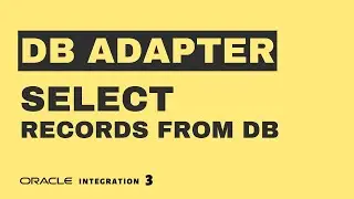How to SELECT records from database table with Oracle Integration 3, ATP db, SELECT operation, OIC 3