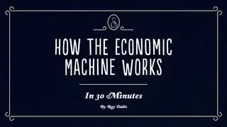 How the Economic Machine Works. Author: Ray Dalio (in Russian)