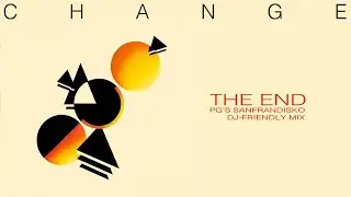 Change - The End (PG's SanFranDisko DJ Friendly Mix)
