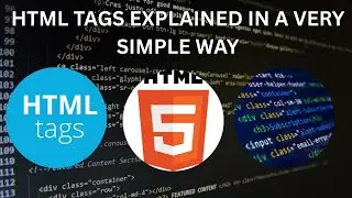 HTML TAGS EXPLAINED IN A VERY SIMPLE WAY