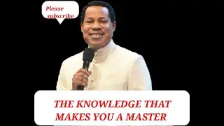 THE KNOWLEDGE THAT MAKES YOU A MASTER. PASTOR CHRIS #pastorchris #christembassy #pastorchrissermons