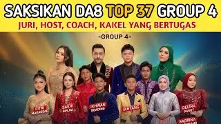 SAKSIKAN DA8 TOP 37 GROUP 4 | Juri, Host & Kakak Kelas yang Bertugas | D'Academy 8