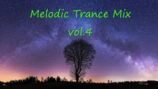 Melodic Trance mix vol.4 | Melodic House, Progressive Trance