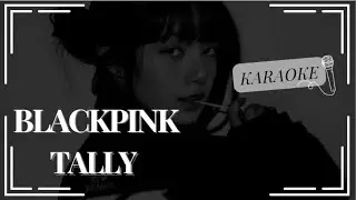 BLACKPINK (블랙핑크) - 'Tally' KARAOKE