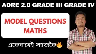 Model Questions Maths for ADRE. Maths ৰ সম্ভাৱনীয় প্ৰশ্ন ADRE কাৰণে ।।