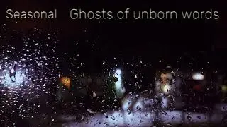 Seasonal - Ghosts of unborn words